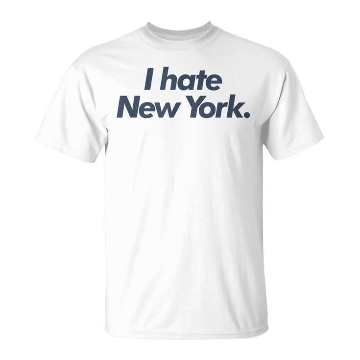 I Hate New York  Unisex T-Shirt
