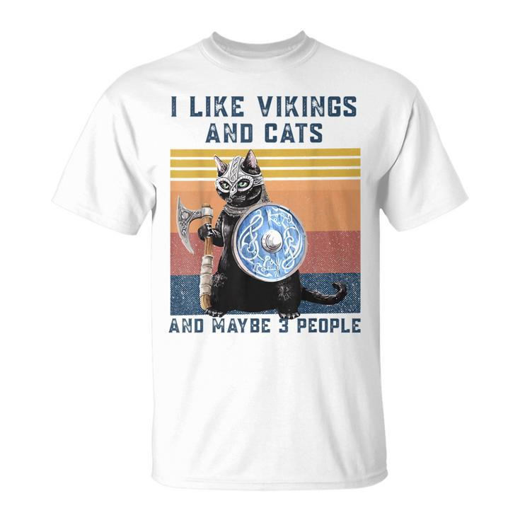 I Like Vikings And Cats And Maybe 3 People Unisex T-Shirt