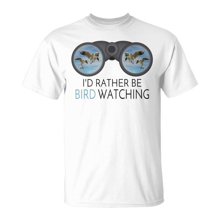 Id Rather Be Bird Watching Funny Birding Ornithologist Bird Watching Funny Gifts Unisex T-Shirt