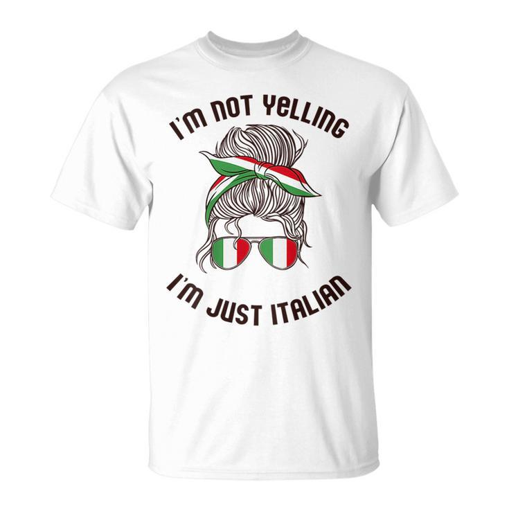 Im Not Yelling Im Just Italian Funny Italy Meme On Back  Unisex T-Shirt