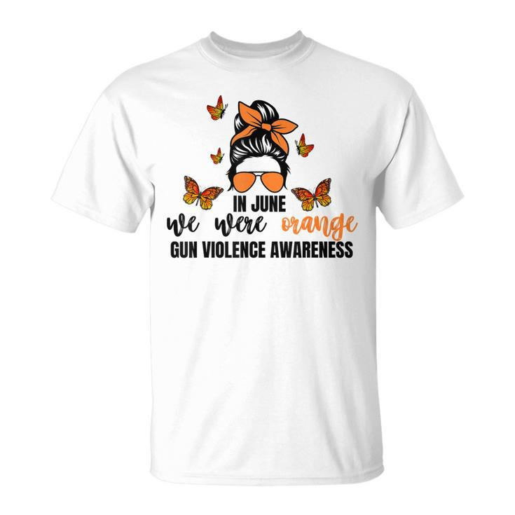 In June We Wear Orange Gun Violence Awareness Day  Unisex T-Shirt