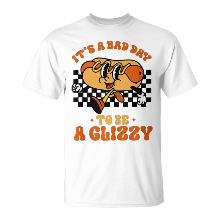 It's A Bad Day To Be A Glizzy Hot Dog T-Shirt