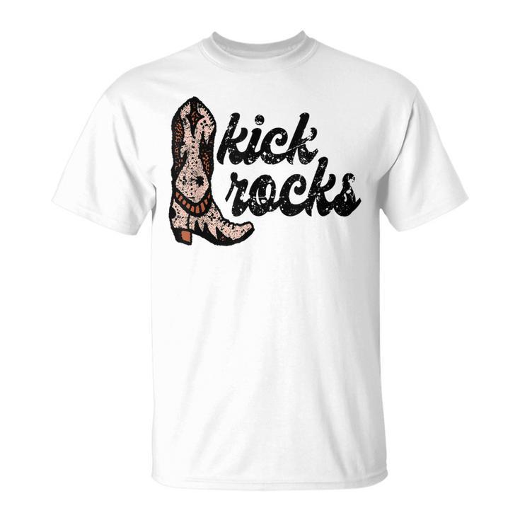 Kick Rocks Cowgirl Boot Cowboy Punchy Southern Unisex T-Shirt | Mazezy