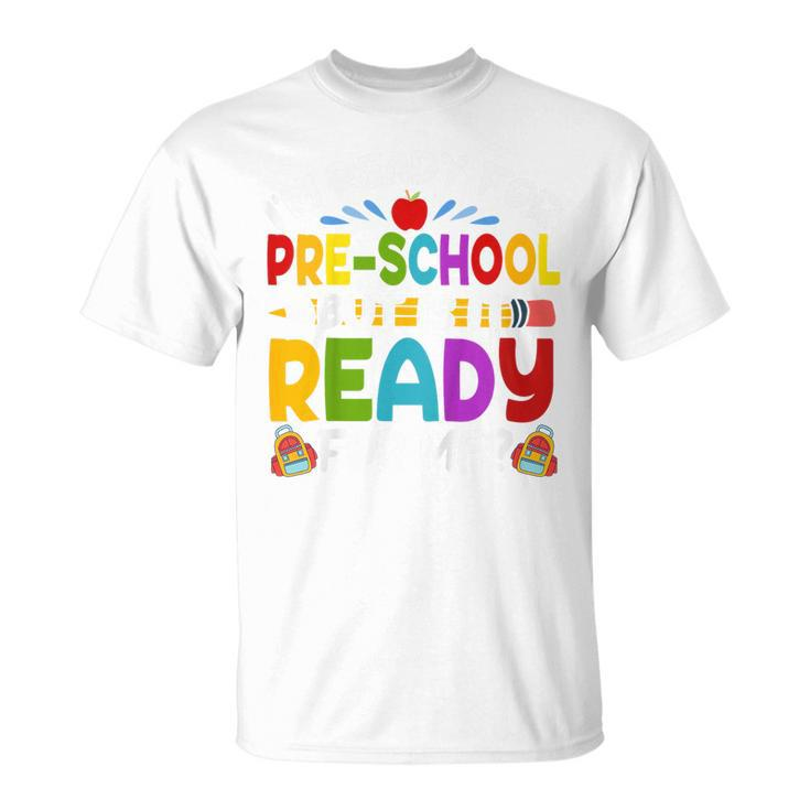 Kids Funny Im Ready For Preschool First Day Of School Boys Girls Unisex T-Shirt