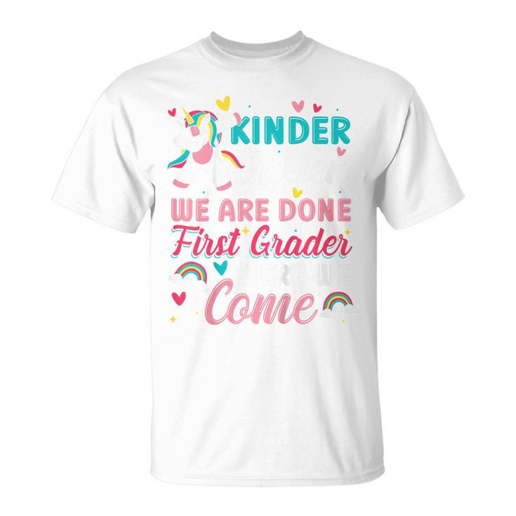 Kids Kindergarten We Are Done First Grade Here We Come Unicorn  Unisex T-Shirt