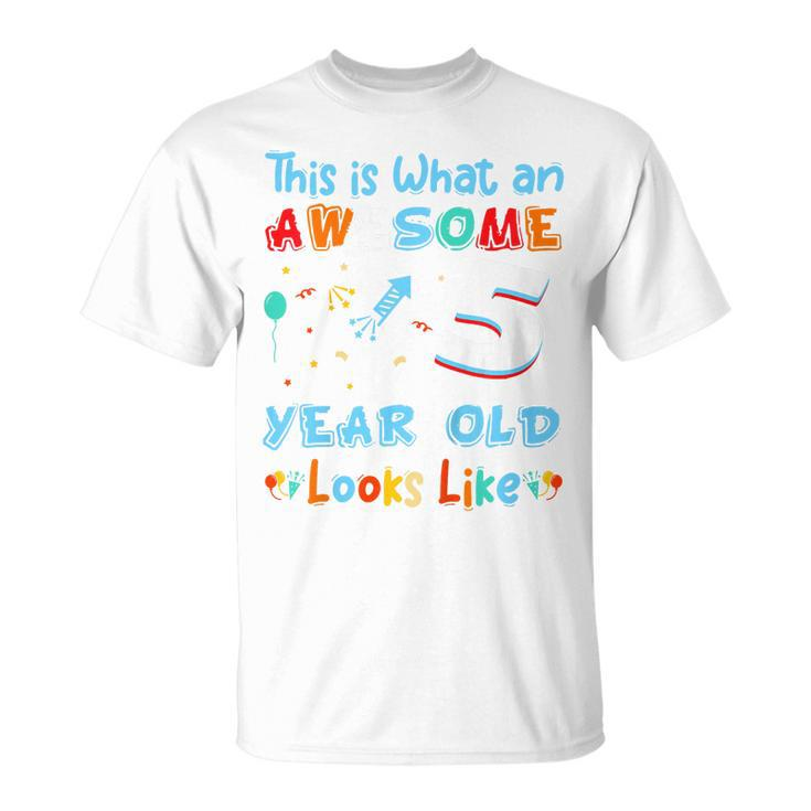 Kids This Is What An Awesome 5 Year Old Looks Like 5Th Birthday  Unisex T-Shirt