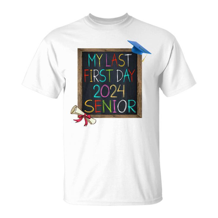 My Last First Day 2024 High School Senior Back To School  Unisex T-Shirt