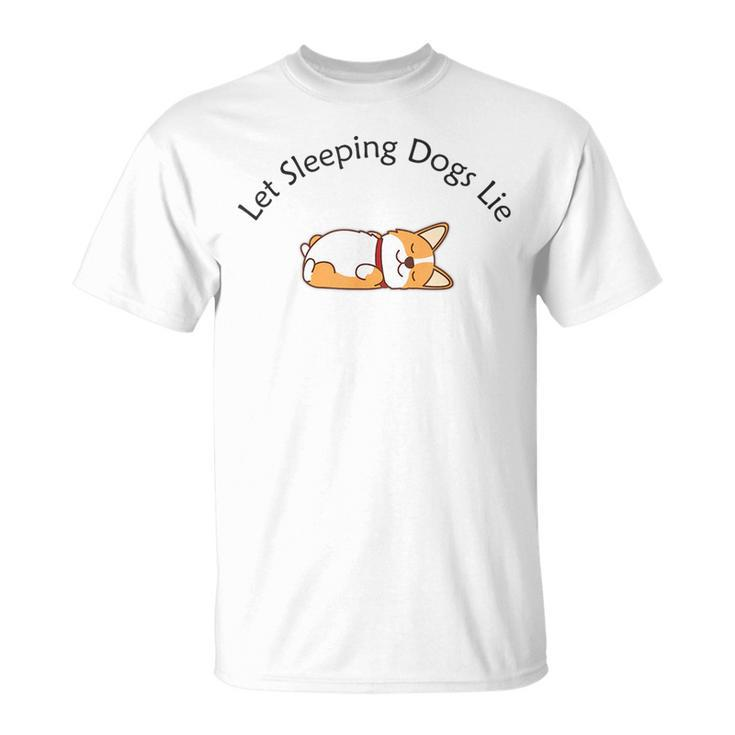 Let Sleeping Dogs Lie Corgi  Unisex T-Shirt