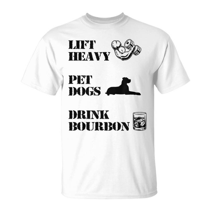 Lift Heavy Pet Dogs Drink Bourbon  Unisex T-Shirt