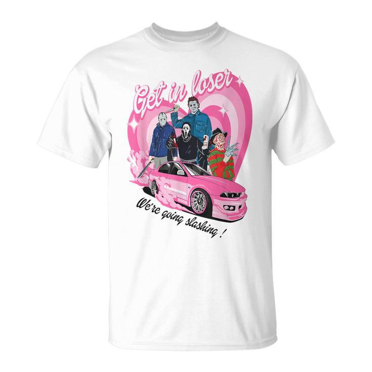 Get In Loser We're Going Slashing Pink Car Horror Character T-Shirt