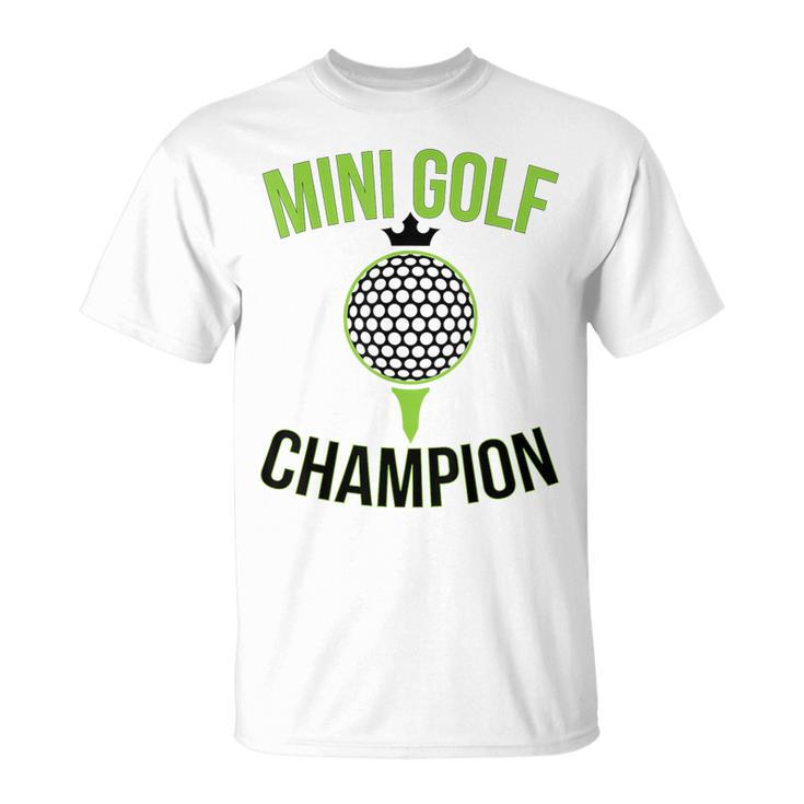 Mini Golf Miniature Golfing Champion Golfer T-Shirt