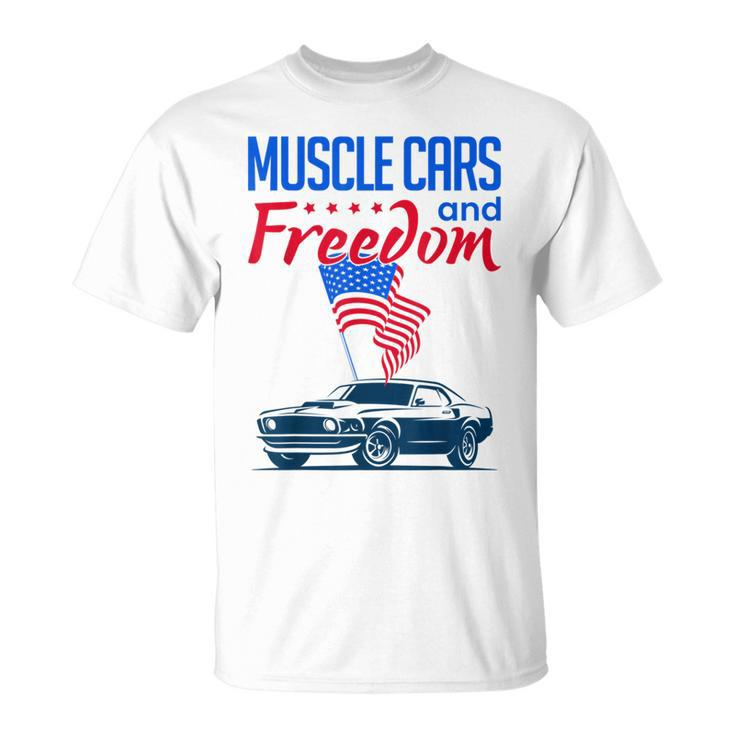 Muscle Cars & Freedom American Car Enthusiast July 4Th Flag Cars Funny Gifts Unisex T-Shirt