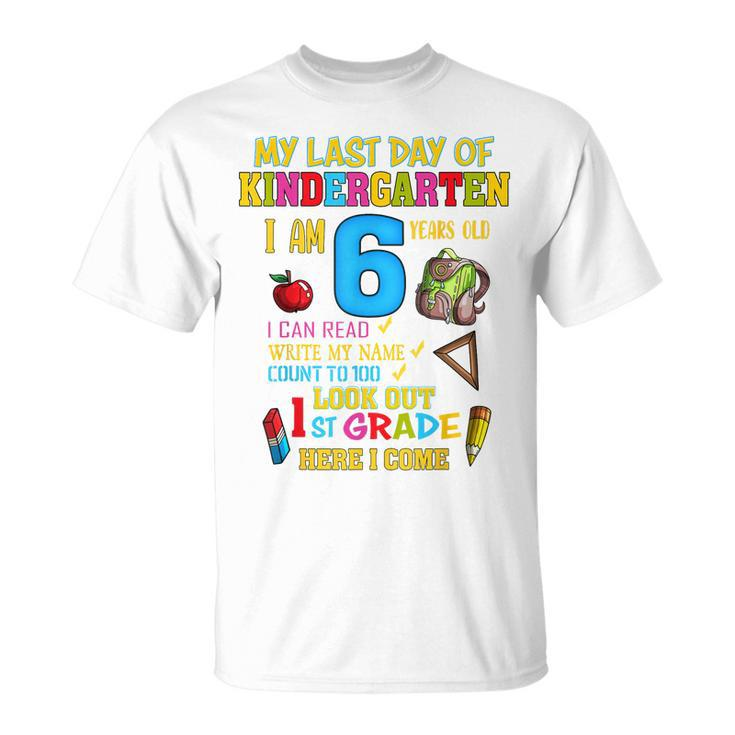 My Last Day Of Kindergarten 1St Grade Here I Come So Long  Unisex T-Shirt
