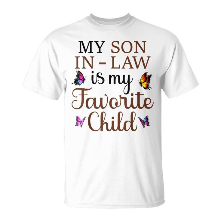 My Son In Law Is My Favorite Child Family Humor Unisex T-Shirt