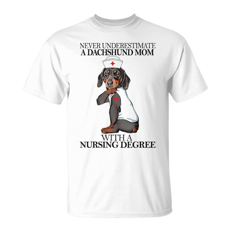 Never Underestimate A Dachshund Mom With A Nursing Degree Unisex T-Shirt