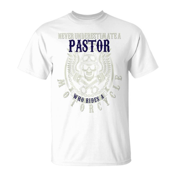 Never Underestimate A Pastor Who Rides Motorcycles Unisex T-Shirt