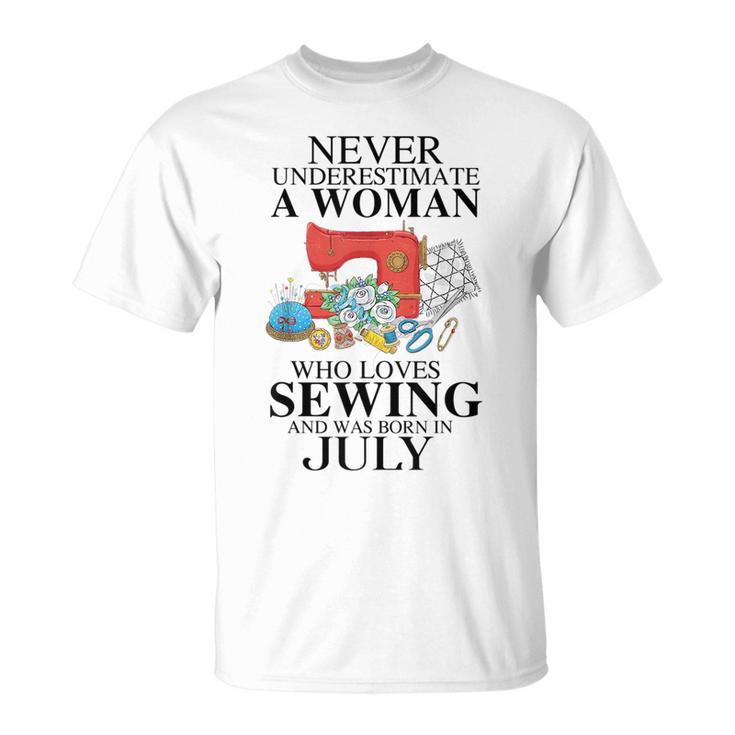 Never Underestimate A Woman Who Loves Sewing Was Born In Unisex T-Shirt