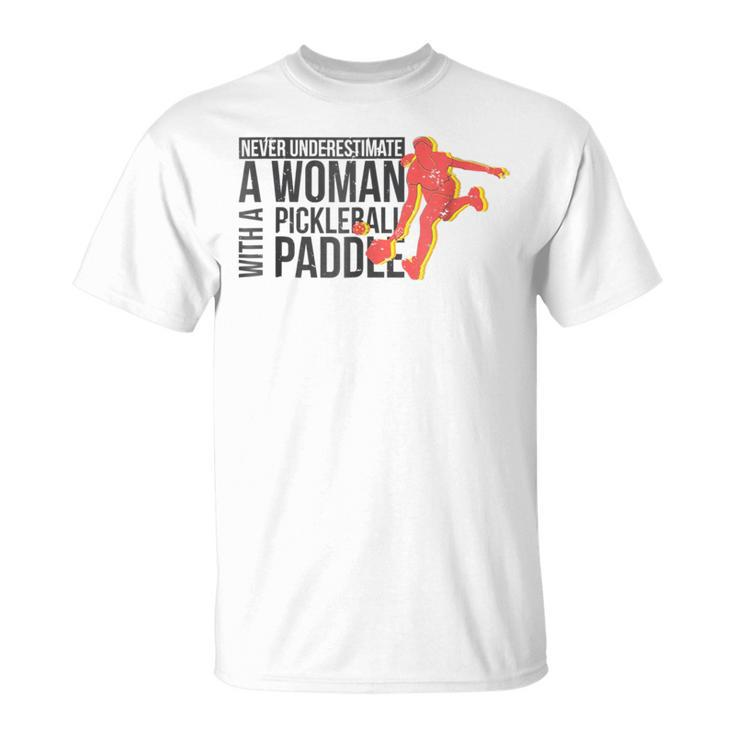Never Underestimate A Woman With A Pickleball Paddle Unisex T-Shirt