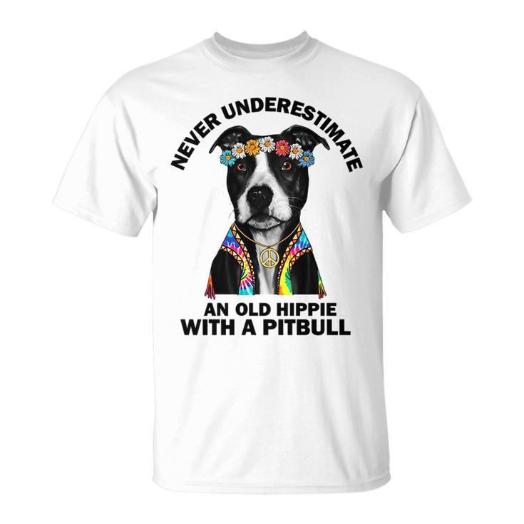 Never Underestimate An Old Hippie With A Pitbull Unisex T-Shirt