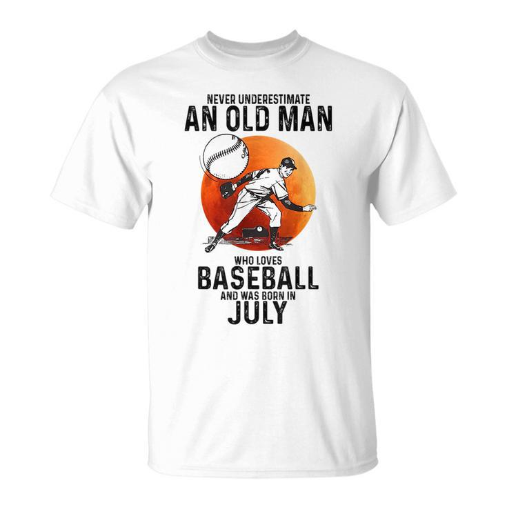 Never Underestimate An Old Man Who Loves Baseball July Unisex T-Shirt