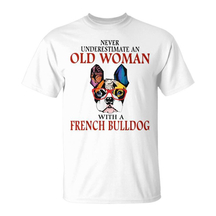 Never Underestimate An Old Woman With A French Bulldog Unisex T-Shirt