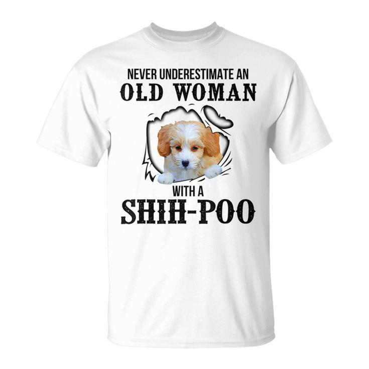 Never Underestimate An Old Woman With A Shihpoo Old Woman Funny Gifts Unisex T-Shirt