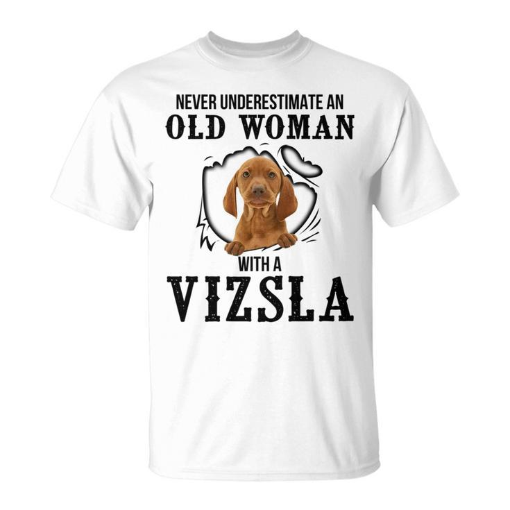 Never Underestimate An Old Woman With A Vizsla Old Woman Funny Gifts Unisex T-Shirt