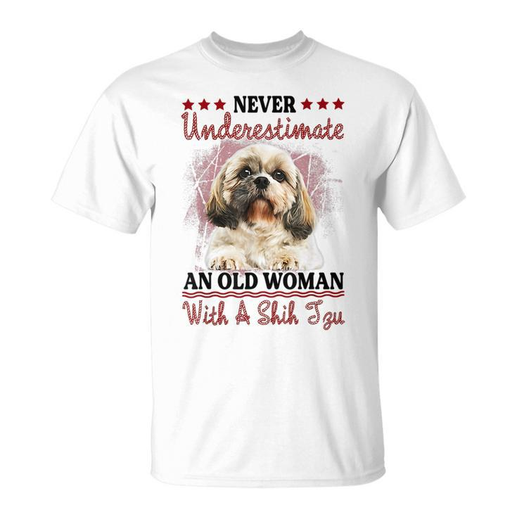 Never Underestimate Old Woman With A Shih Tzu Puppy Face Old Woman Funny Gifts Unisex T-Shirt