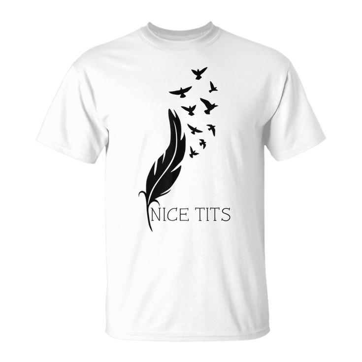 Nice Tits Funny Bird Watching  Bird Watching Funny Gifts Unisex T-Shirt