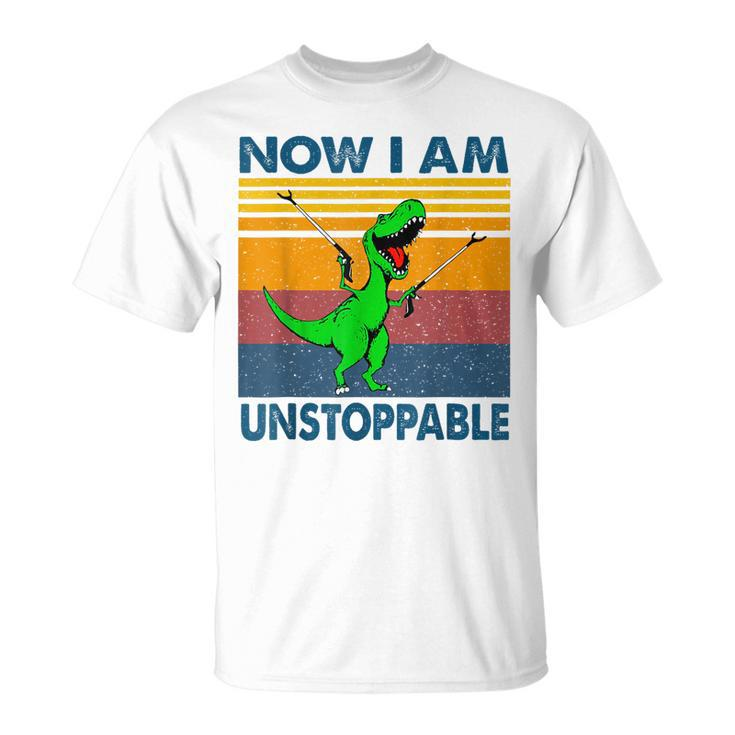 Now Im Unstoppable - Funny T-Rex Dinosaur  Unisex T-Shirt
