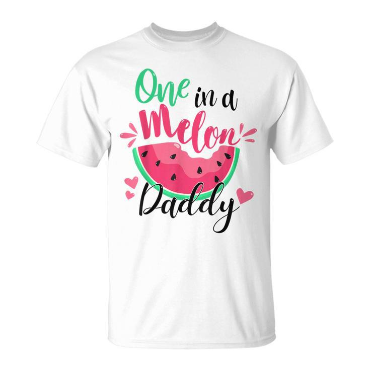 One In A Melon Daddy Summer Birthday Party Matching Family  Unisex T-Shirt