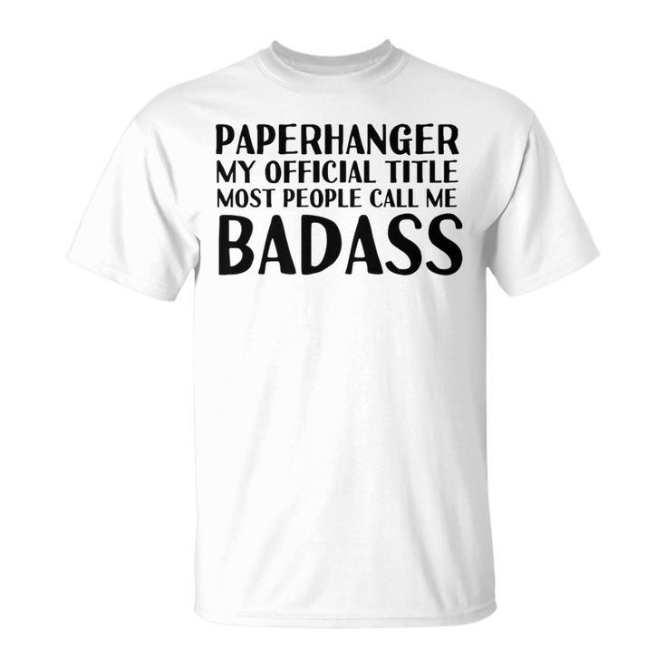 Paperhanger Badass  Gift Idea | Paper Hanger Unisex T-Shirt