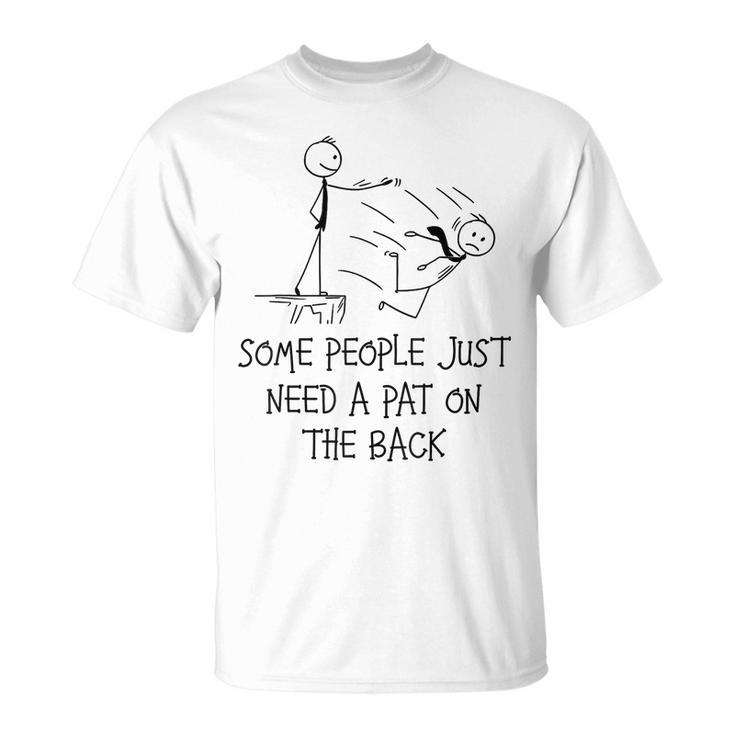 Pat On The Back Some People Just Need Apat On The Back T-Shirt