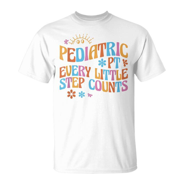 Pediatric Physical Therapy Pt Every Little Step Counts T-Shirt