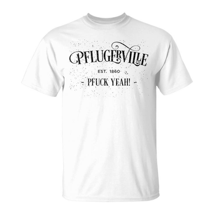 Pflugerville Pfuck Yeah Texas T-Shirt