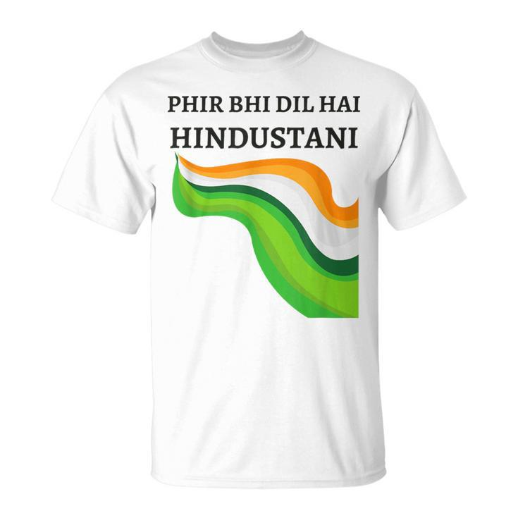 Phir Bhi Dil Hai Hindustani With Indian Flag Colours T-Shirt