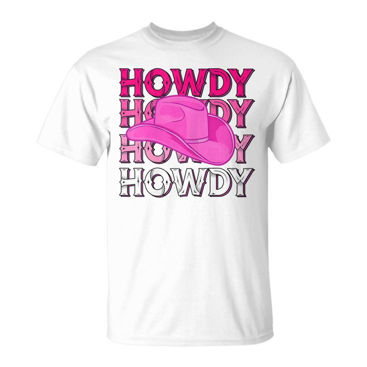 Pink Howdy Cowgirl Western Country Rodeo Awesome Cute Gift For Womens Unisex T-Shirt