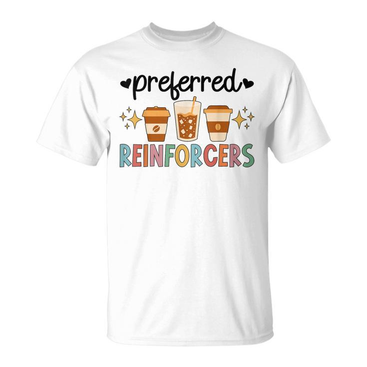 Preferred Reinforcers Aba Therapist Aba Therapy T-Shirt