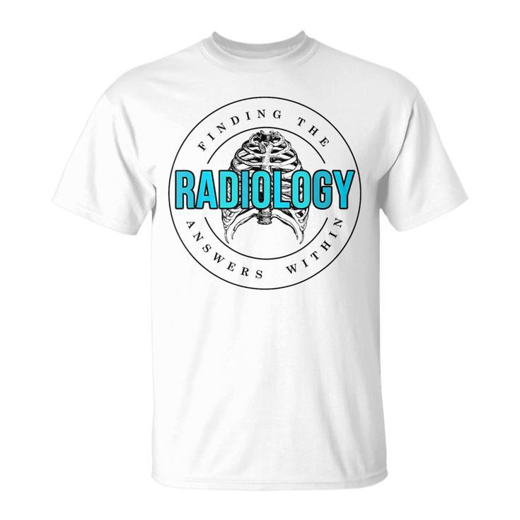 Radiology Finding Answer Within Skeleton Rad Tech Xray Unisex T-Shirt