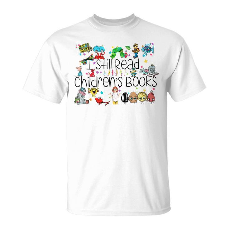 I Still Read Childrens Books It's A Good Day To Read A Book T-Shirt