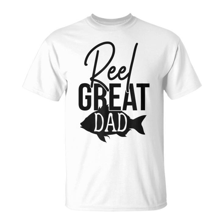 Reel Great Dad Fishing Fathers Day  Gift For Mens Unisex T-Shirt