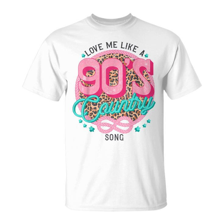 Retro Leopard Love Me Like 90S Country Song Western Cowgirl Unisex T-Shirt