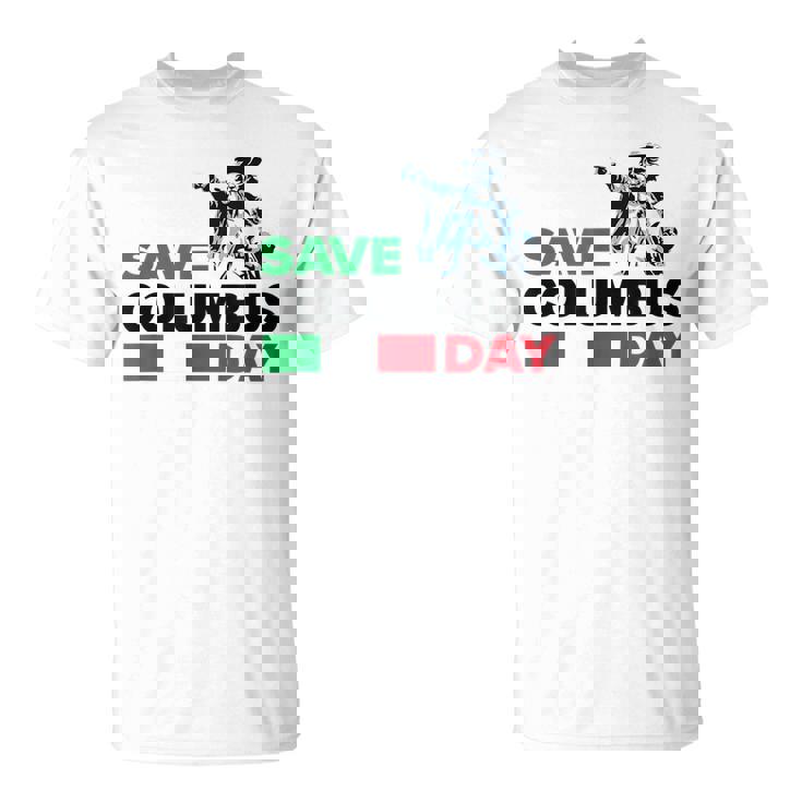 Save Columbus Day - Italian Pride Unisex T-Shirt