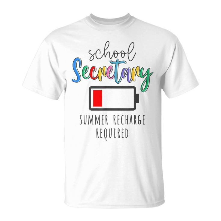 School Secretary Summer Recharge Required Last Day School  Unisex T-Shirt
