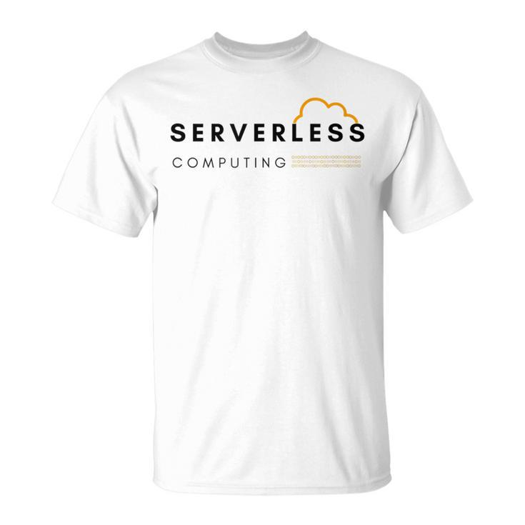 Serverless Cloud Computing T-Shirt