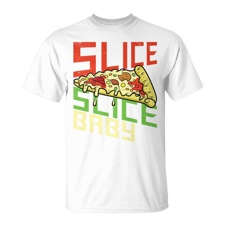 Slice Slice Baby Funny Pizza New York Foodie Pie Italian   Unisex T-Shirt