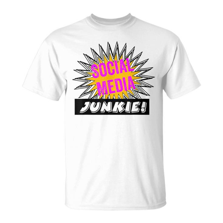 Social Media Junkie Hilarious T-Shirt