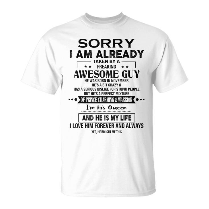 Sorry I Am Already Taken By A Freaking Awesome Guy November T-Shirt