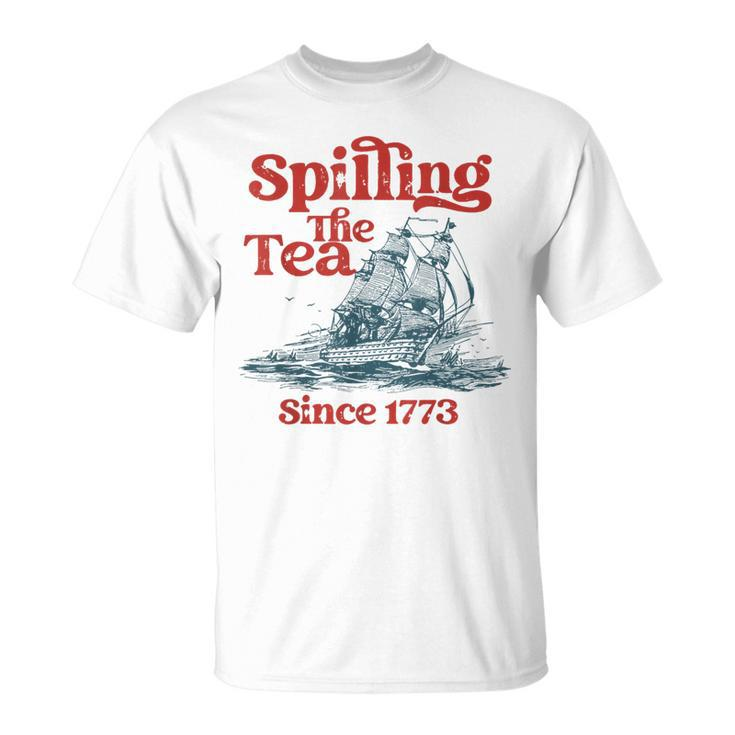 Spilling The Tea Since 1773 4Th Of July Unisex T-Shirt