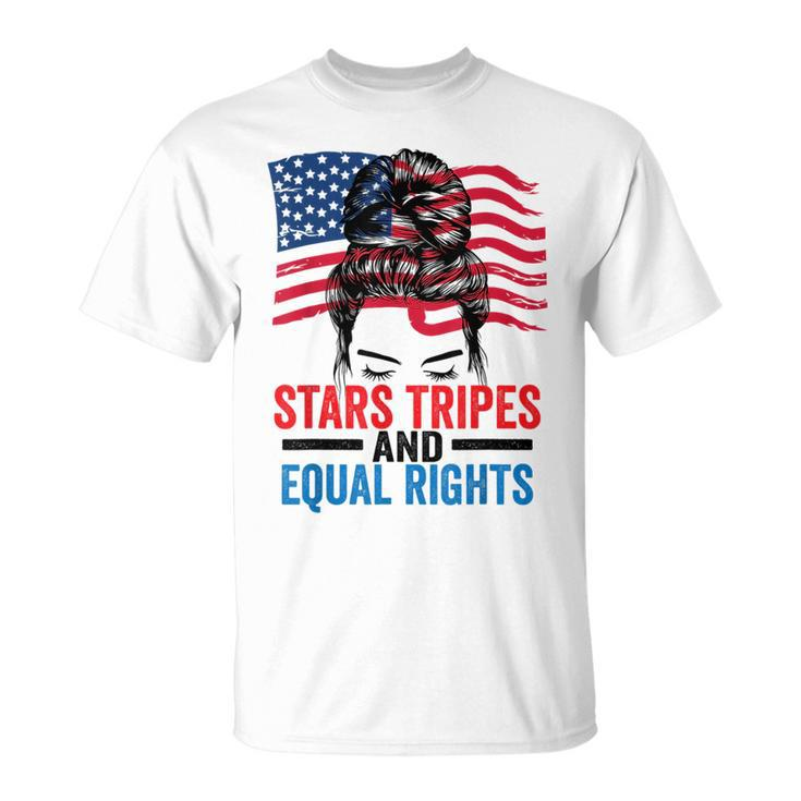 Stars Stripes And Equal Rights Messy Bun Equal Rights Funny Gifts Unisex T-Shirt